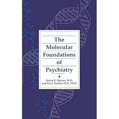 The Molecular Foundations of Psychiatry