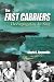 The Fast Carriers: The Forging of an Air Navy