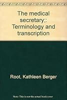 The medical secretary;: Terminology and transcription B0007F9RLQ Book Cover