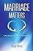Marriage Matters: Is My Married Life Where It Should Be?