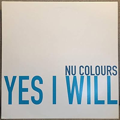 Nu Colours: Yes I Will 12"