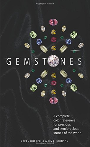 Gemstones: A complete color reference for precious and semiprecious stones of the world