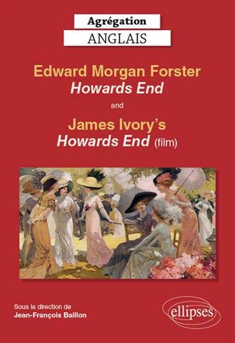 Télécharger Agrégation anglais. Edward Morgan Forster, Howards End and James Ivory's Howards End (film) Gratuit