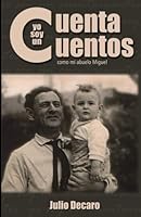 Yo soy un cuenta cuentos como mi abuelo Miguel 997491325X Book Cover