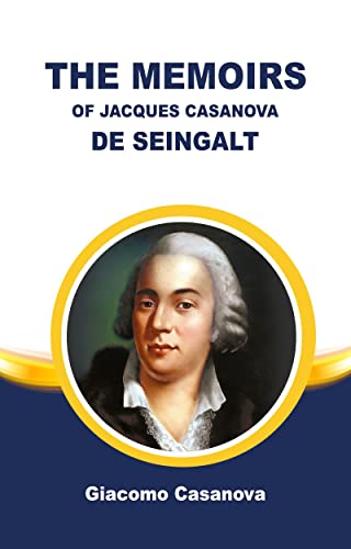 The Memoirs of Jacques Casanova de Seingalt (English Edition)
