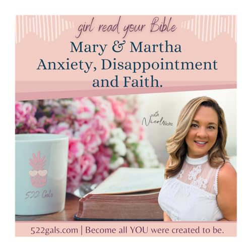 Anxiety, disappointment and Faith - Mary & Martha