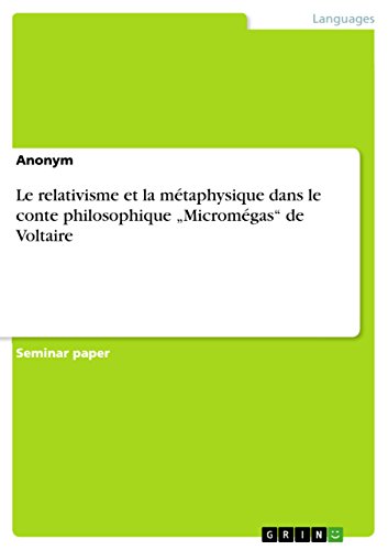 Le relativisme et la métaphysique dans le conte philosophique "Micromégas" de Voltaire (French Edition)