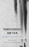  Transcendence and Film: Cinematic Encounters with the Real (English Edition)