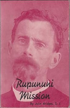 Paperback Rupununi Mission: The story of Cuthbert Cary-Elwes among the indians of Guiana, 1909-1923 Book