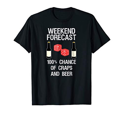 Craps Dice Shirt Funny Casino Gambling Weekend Forecast Beer