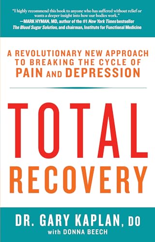 Total Recovery: Breaking the Cycle of Chronic Pain and Depression