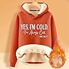 Generic Comfortable, Thick, Warm Hooded Sweatshirt for Women with Print "YES I'm Cold. ME 24:7" for Autumn and Winter (11) Oversized Ladies' Sweatshirt, orange, XXL #2