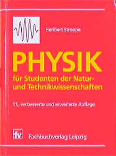 Physik für Studenten der Natur- und Ingenieurwissenschaften: für Studenten der Natur- und Technikw Physik für Studenten der Natur- und Ingenieurwissenschaften: für Studenten der Natur- und Technikw
