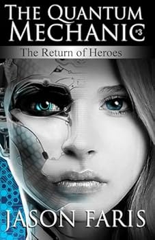 The Return of Heroes: The Quantum Mechanic Series Book 3