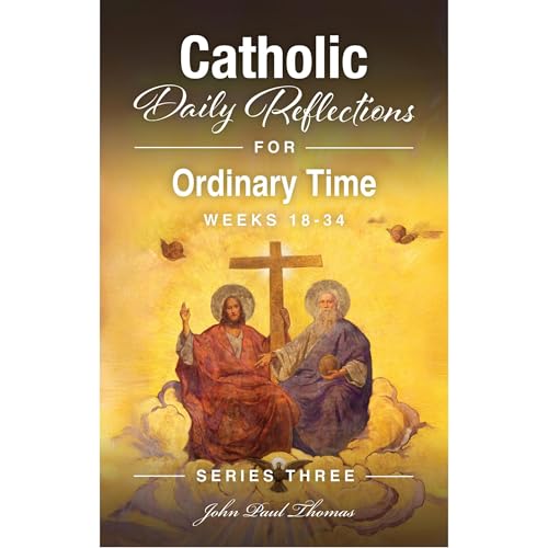 Catholic Daily Reflections for Ordinary Time: Weeks 18–34 Audiolibro Por John Paul Thomas arte de portada