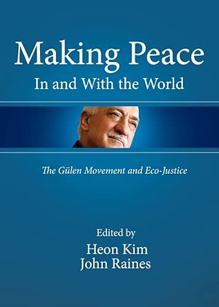 Making Peace In and With the World: The Gülen Movement and Eco-Justice book cover