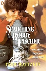 Searching for Bobby Fischer: The Father of a Prodigy Observes