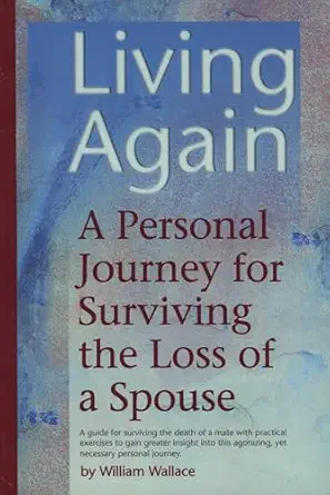 Living Again: A Personal Journey For Surviving the Loss of a Spouse-Wow! eBook