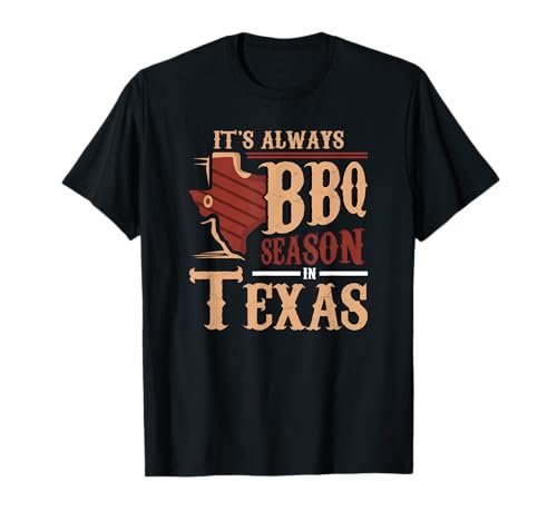 It's Always BBQ Season In Texas Barbecue T-Shirt T-Shirt