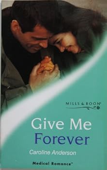 Paperback Give Me Forever (Medical Romance) Book