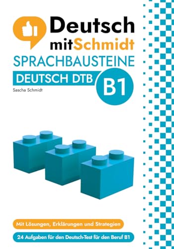Sprachbausteine Deutsch Dtb B1 - Deutsch-Test Für Den Beruf (Deutsch Mit Schmidt): 24 Aufgaben Zur Prüfungsvorbereitung