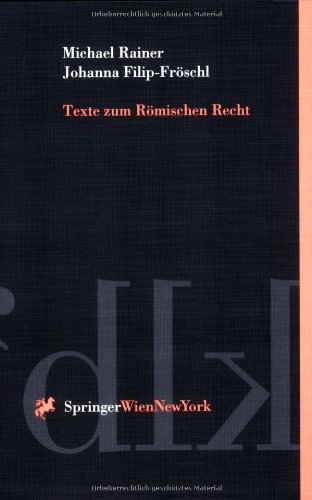 Texte zum Römischen Recht: Fallbeispiele f??r das Studium. Schwerpunkt Schuld- und Sachenrecht (Spr Texte zum Römischen Recht: Fallbeispiele f??r das Studium. Schwerpunkt Schuld- und Sachenrecht (Spr