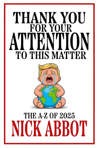 THANKYOU FOR YOUR ATTENTION TO THIS MATTER: The A-Z of 2025