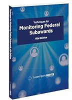 Techniques for Monitoring Federal Subawards, 6th Edition 1952374103 Book Cover