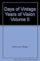 Days of Vintage Years of Vision Volume II B000GSFV78 Book Cover