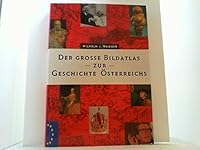 Der grosse Bildatlas zur Geschichte Österreichs 3218005906 Book Cover