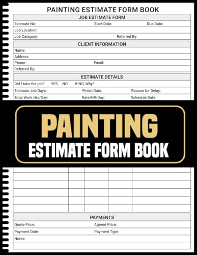 Painting Estimate Form Book: Simplify Job Proposals, Labor Costs, and Materials Tracking, ( 110 Pages, 8,5 x 11 Inches)