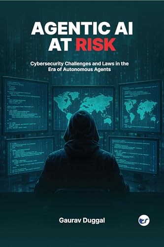Agentic AI At Risk: Cybersecurity Challenges and Laws in the Era ...