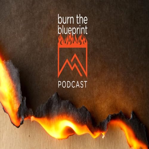 Page de couverture de Burn the Blueprint Podcast: The Future of Work Leadership Series Kickoff