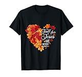 Heart Fall leaves Fall For Jesus He never Leaves Christian T-Shirt