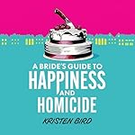 Cover of A Bride’s Guide to Happiness and Homicide