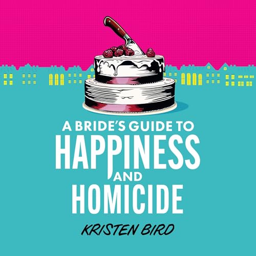 A Bride&rsquo;s Guide to Happiness and Homicide cover art
