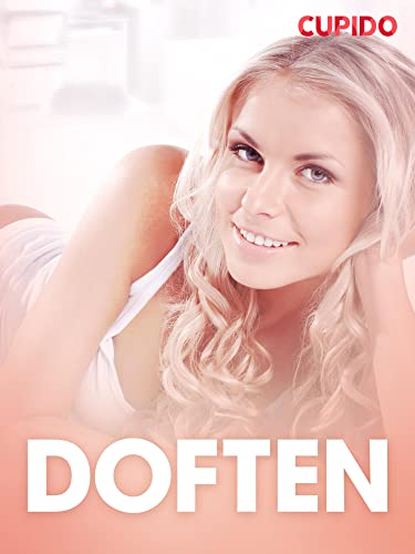 Doften – erotisk novell (Cupido) (Swedish Edition) - Cupido