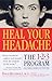 Heal Your Headache: The 1-2-3 Program for Taking Charge of Your Pain