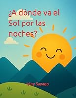¿A donde va el Sol por las noches? B0G2GQ5SVR Book Cover