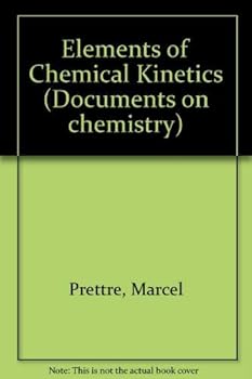 Hardcover Elements of chemical kinetics (Documents on chemistry) Book