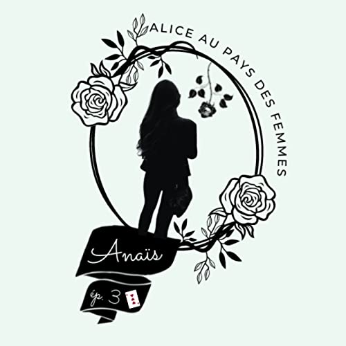 Alice #3 : Ana&iuml;s