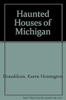 Haunted Houses of Michigan 096514979X Book Cover