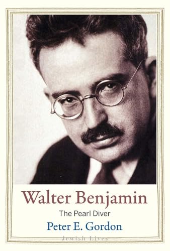 Walter Benjamin: The Pearl Diver (Jewish Lives)