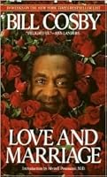 Love and Marriage by Bill Cosby, Alvin F. Poussaint (Introduction), Alvin F. Poussaint B004IOYDKW Book Cover