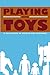 Playing with Toys