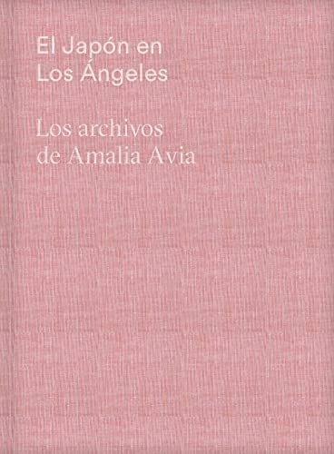 Portada de El Japón en Los Ángeles. Los archivos de Amalia Avia