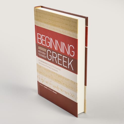 Image of Beginning with New Testament Greek: An Introductory Study of the Grammar and Syntax of the New Testament