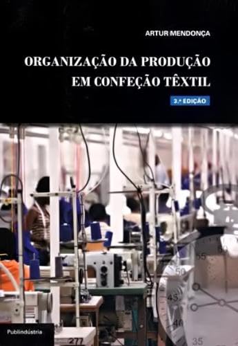 Organização da produção em confecção têxtil