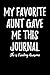My Favorite Aunt Gave Me This Journal - She is Freaking Awesome: Blank Lined Journal