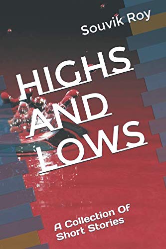 Highs And Lows: A Collection Of Short Stories